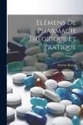 Elémens De Pharmacie Théorique Et Pratique, Volume 2