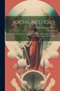 Social Melodies: A Collection of Hymns for the Use of Prayer-Meetings, Sabbath-Schools, Bible-Classes and Families