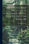 1888-9 Wholesale Price List of Superior Stoves, Ranges, Hollow-ware, &c