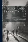 Common School Journal, Volumes 1-2