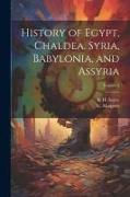 History of Egypt, Chaldea, Syria, Babylonia, and Assyria, Volume 5