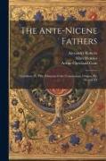 The Ante-Nicene Fathers: Tertullian, Pt. 4Th, Minucius Felix, Commodian, Origen, Pts. 1St and 2D