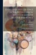 Habit and Intelligence in Their Connexion With the Laws of Matter and Force: A Series of Scientific Essays, Volume 1