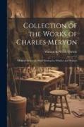 Collection of the Works of Charles Meryon, Original Drawings, Proof Etchings by Whistler and Waltner