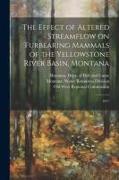 The Effect of Altered Streamflow on Furbearing Mammals of the Yellowstone River Basin, Montana: 1977