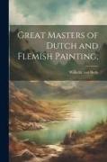 Great Masters of Dutch and Flemish Painting