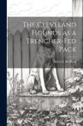 The Cleveland Hounds as a Trencher-fed Pack