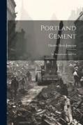 Portland Cement: Its Manufacture and Use