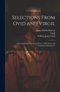 Selections From Ovid and Virgil: A Shorter Handbook of Latin Poetry, With Notes and Grammatical References