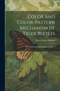 Color and Color-pattern Mechanism of Tiger Beetles: Illinois Biological Monographs v. 3, no. 4