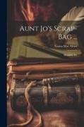 Aunt Jo's Scrap-Bag ...: My Girls, Etc