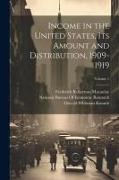Income in the United States, Its Amount and Distribution, 1909-1919, Volume 1