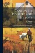 Canton, its Pioneers and History: A Continuation to the History of Fulton County
