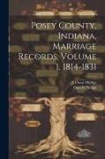 Posey County, Indiana, Marriage Records, Volume 1, 1814-1831