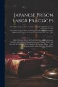 Japanese Prison Labor Practices: Joint Hearing Before the Subcommittees on International Security, International Organizations, and Human Rights and A