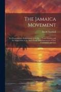 The Jamaica Movement: For Promoting the Enforcement of the Slave-Trade Treaties, and the Suppression of the Slave-Trade, With Statements of