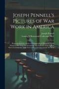 Joseph Pennell's Pictures of war Work in America: Reproductions of a Series of Lithographs of Munition Works Made by him With the Permission and Autho
