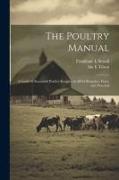 The Poultry Manual, a Guide to Successful Poultry Keeping in all its Branches, Fancy and Practical