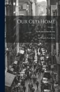Our Old Home: And English Note-Books, Volume 1