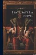 I Says, Says I, a Novel: 2