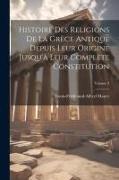 Histoire Des Religions De La Grèce Antique Depuis Leur Origine Jusqu'à Leur Complète Constitution, Volume 3