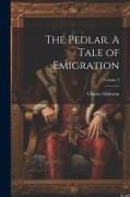 The Pedlar. A Tale of Emigration, Volume 3