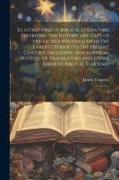 Illustrations of Biblical Literature: Exhibiting the History and Fate of the Sacred Writings, From the Earliest Period to the Present Century, Includi