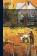 A History Of Indiana, Volume 2