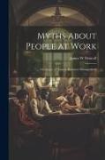 Myths About People at Work: A Critique of Human-resource Management