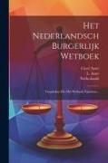 Het Nederlandsch Burgerlijk Wetboek: Vergeleken Met Het Wetboek Napoleon