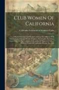 Club Women Of California: Official Directory And Register, Giving The Officers With Names And Addresses Of All Members, Pub. Under The Direct Su