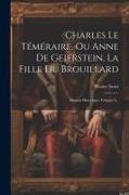 Charles Le Téméraire, Ou Anne De Geierstein, La Fille Du Brouillard: Roman Historique, Volume 3