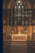 La vie catholique, Volume 1