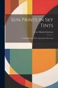Sun Prints in sky Tints, Original Designs With Appropriate Selections