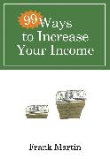 99 Ways to Increase Your Income
