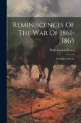 Reminiscences Of The War Of 1861-1865: By Philip F. Brown