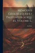 Mémoires Géologiques Et Paléontologiques, Volume 1