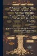 Supplement to to the Loveland Genealogy, Containing the Descendants of Eliza Loveland and Reuben Beard, Volume II