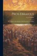 Pros Ebraious, The Epistle To The Hebrews, With Notes By C.j. Vaughan