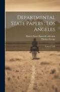 Departmental State Papers: Los Angeles: Tomos V-VIII