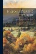 Histoire De René D'anjou: Roi De Naples, Duc De Lorraine Et Cte De Provence, Volume 3