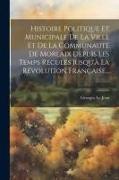 Histoire Politique Et Municipale De La Ville Et De La Communauté De Morlaix Depuis Les Temps Reculés Jusqu'à La Révolution Française