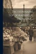 Dictionnaire Topographique Du Maine