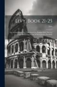 Livy, Book 21-25, the Second Punic War. Translated Into English With Notes by Alfred John Church and William Jackson Brodribb