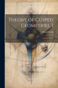 Theory of Cusped Geometries. I: General Survey