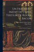 Un Fragment Inédit De L'opus Tertium De Roger Bacon: Pr'une Ude Sur Ce Fragment