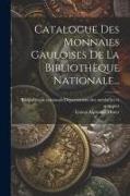 Catalogue Des Monnaies Gauloises De La Bibliothèque Nationale