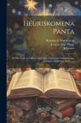 Heuriskomena Panta: Ad Mss. Codices Gallicos, Vaticanos, Anglicanos Germanicosque ... Castigata, Innumeris Aucta