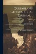 Queensland Geographical Journal ...: Including The Proceedings Of The Royal Geographical Society Of Australasia, Queensland ..., Volume 17