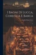 I bagni di Lucca, Coreglia e Barga: 75